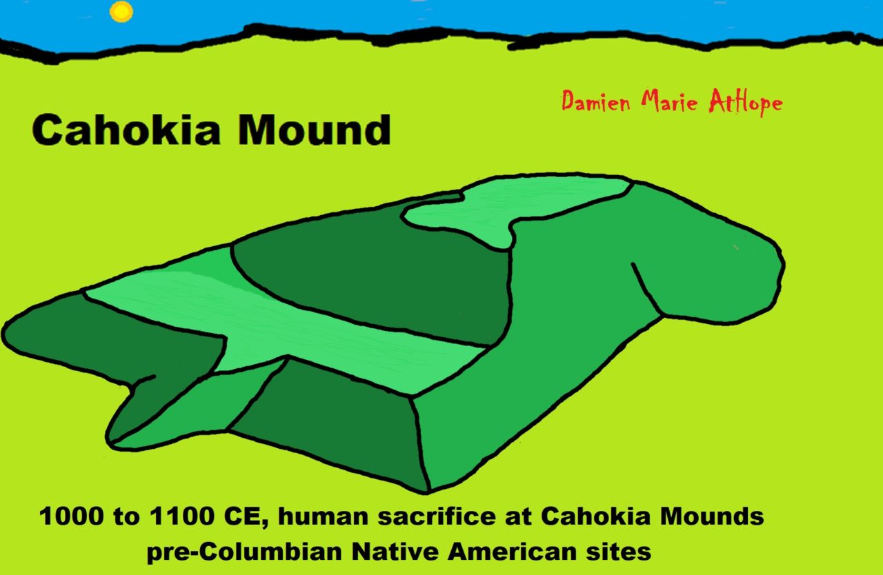 1000 to 1100 CE, human sacrifice Cahokia Mounds a pre-Columbian Native ...